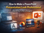 How to make a powerpoint presentation look professional